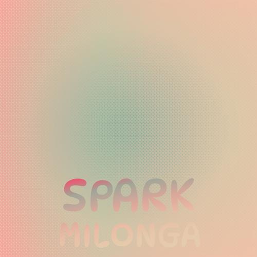 Spark Milonga