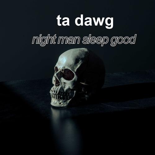 night man sleep good (Explicit)