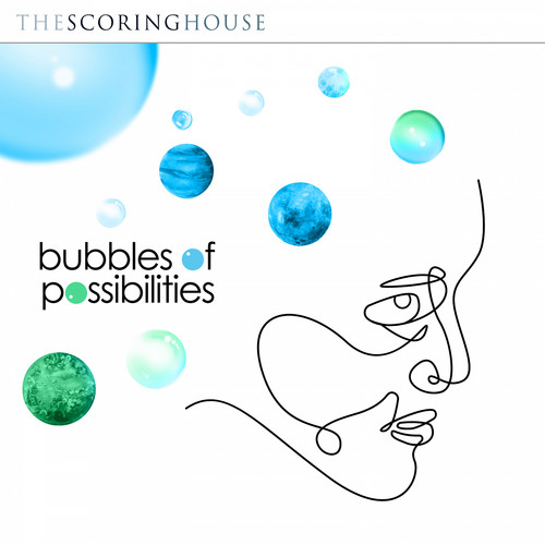 Bubbles of Possibilities (Original Score)