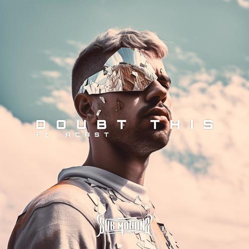 Doubt This (feat. ACast)