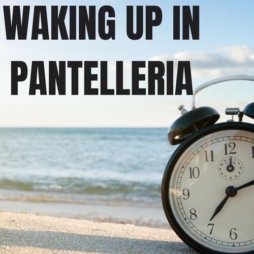 Waking up in Pantelleria