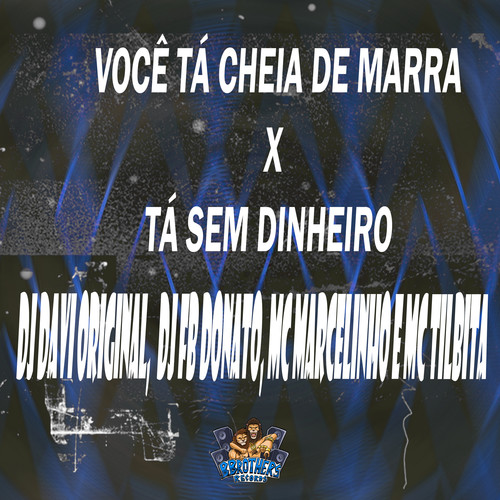 Você Tá Cheia de Marra X Tá Sem Dinheiro (Explicit)