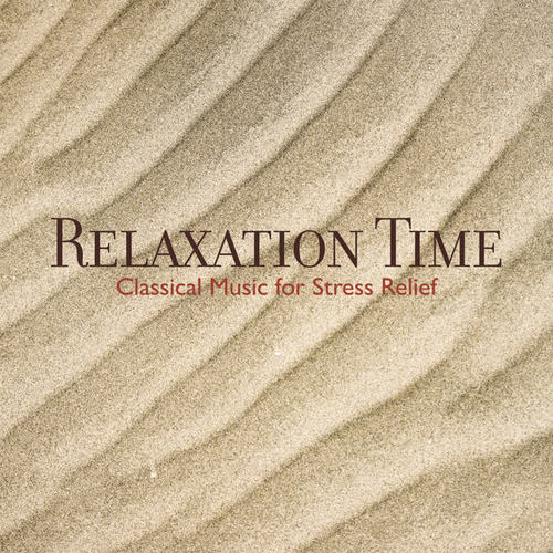 Relaxation Time - Classical Music for Stress Relief