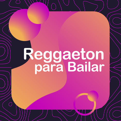 Reggaeton Para Bailar (Explicit)