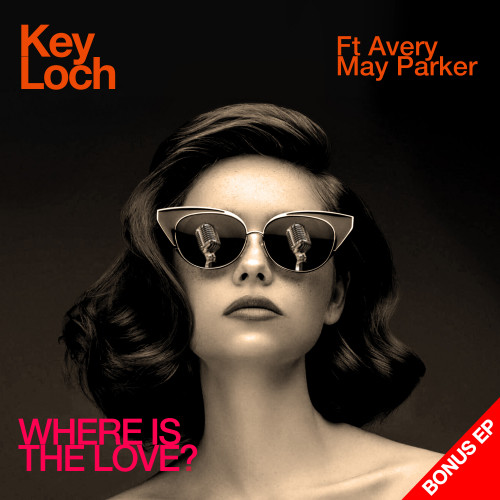 Where Is The Love - Bonus EP (feat. Avery May Parker, Damien Reilly, Justin Gross & Chris Garcia)