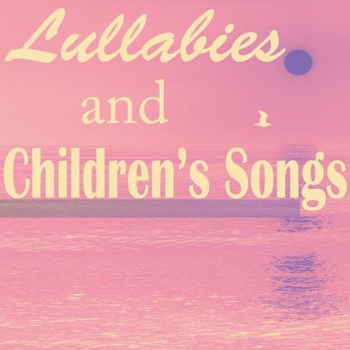 Lullabies and Children's Songs