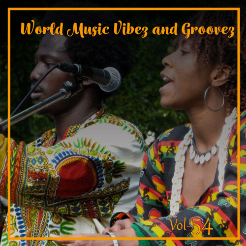 World Music Vibez and Grooves, Vol. 54