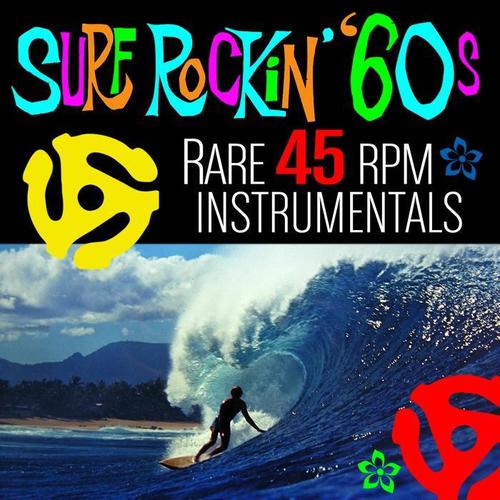 Surf Rockin' '60s - Rare 45 RPM Instrumentals