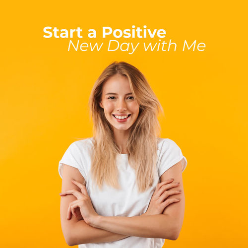 Start a Positive New Day with Me