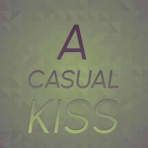 A Casual Kiss