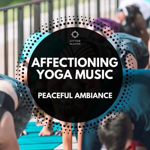 Affectioning Yoga Music: Peaceful Ambiance