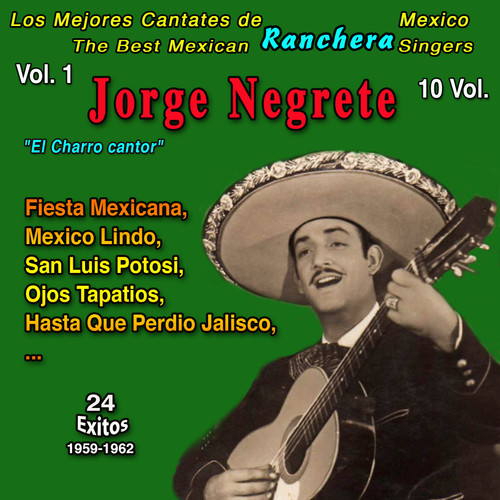 Los Mejores de la Musica Ranchera Mexicana: 10 Vol. (Vol. 1 - Jorge Negrete 