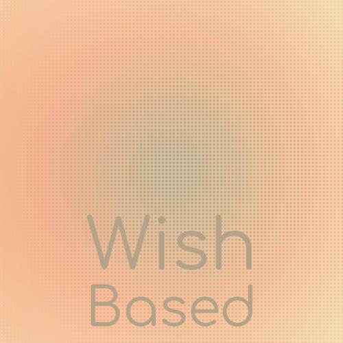 Wish Based