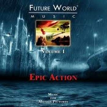 Future World Music Volume 1: Epic Action