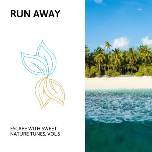 Run Away - Escape with Sweet Nature Tunes, Vol.5