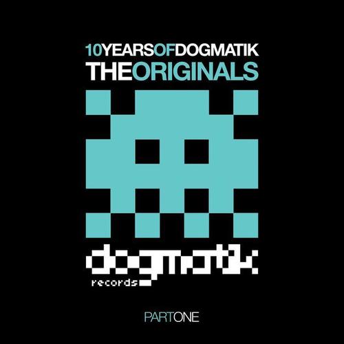 10 Years Of Dogmatik - Originals Part 1