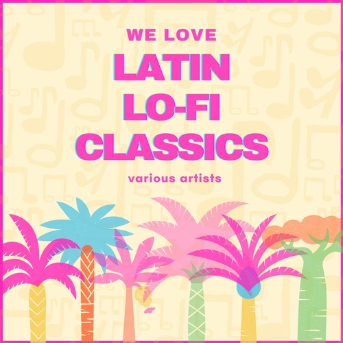 We Love Latin Lo-Fi Classics