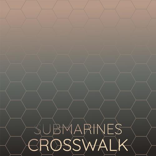 Submarines Crosswalk