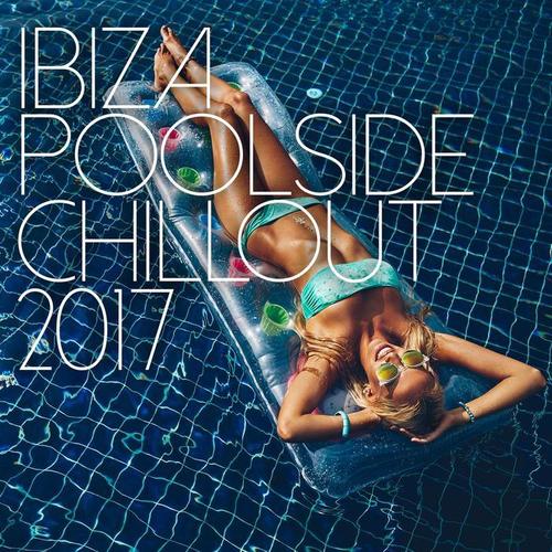 Ibiza Poolside Chill Out 2017