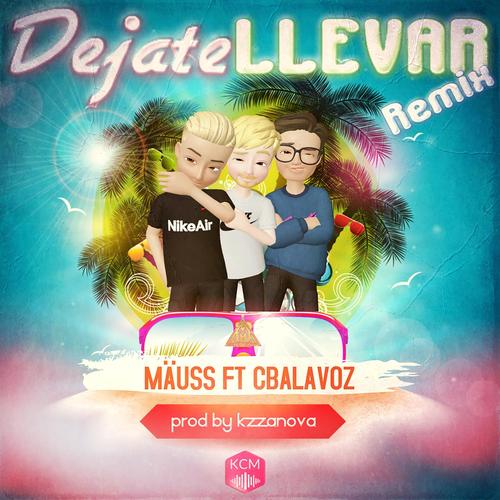 Dejate Llevar (Cbalavoz Remix)