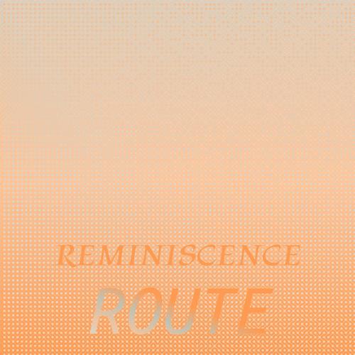 Reminiscence Route