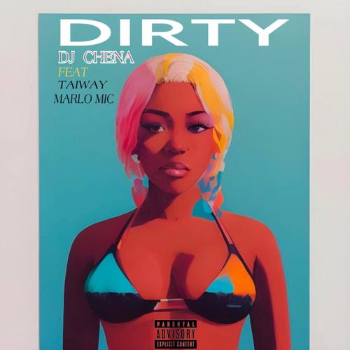 DJ CHINA (DIRTY) (feat. DJ CHENA & Marlo Mic) [Explicit]