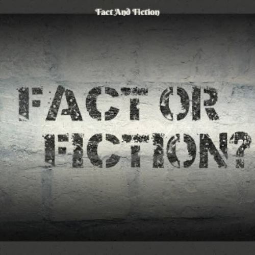 Fact And Fiction