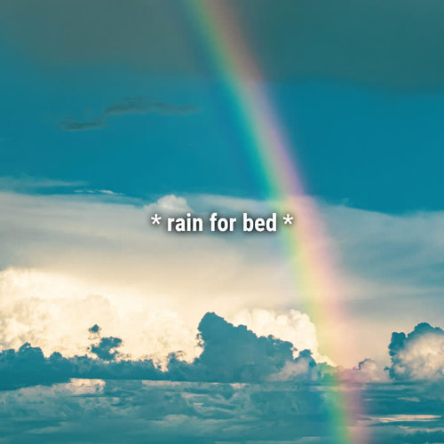 * rain for bed *