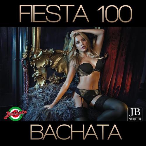 Bachata Fiesta 100 (Todos Los Mejores de la Bachata)