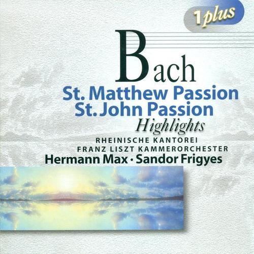 BACH, J.S.: St. Matthew Passion (Highlights) / St. John Passion (Highlights) [Max, Sandor]