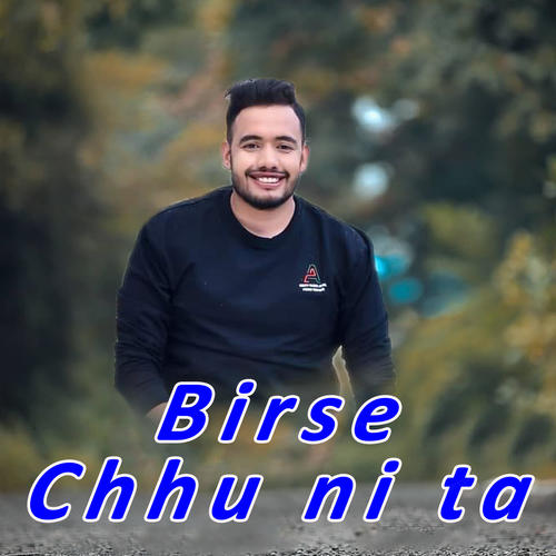 Birse Chhu ni ta