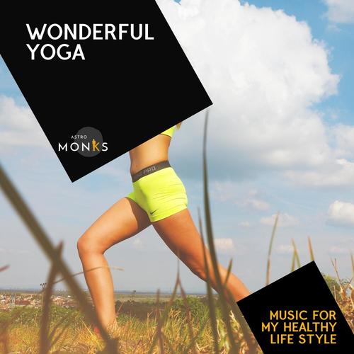 Wonderful Yoga - Music for My Healthy Life Style