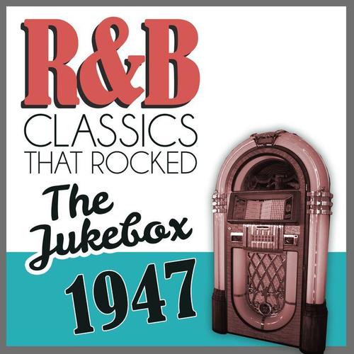 R&B Classics That Rocked the Jukebox in 1947