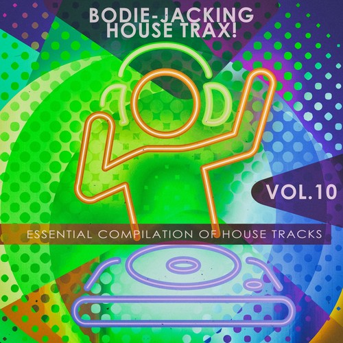 Bodie-Jacking House Trax!, Vol. 10