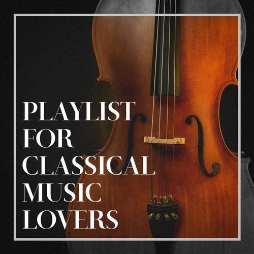 Playlist for Classical Music Lovers