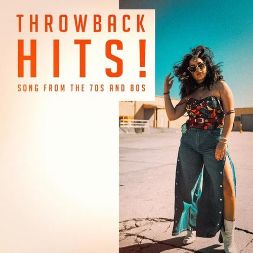 Throwback Hits! - Songs From The 70S And 80S