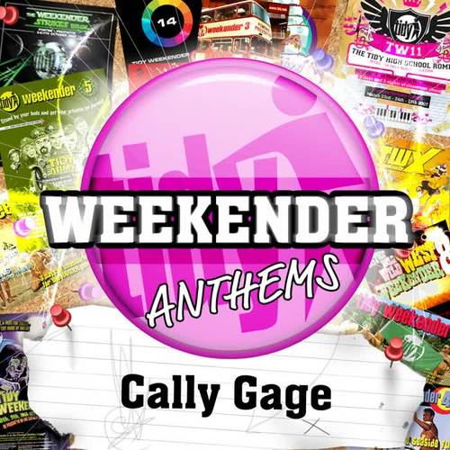 Cally Gage's Tidy Weekender Anthems