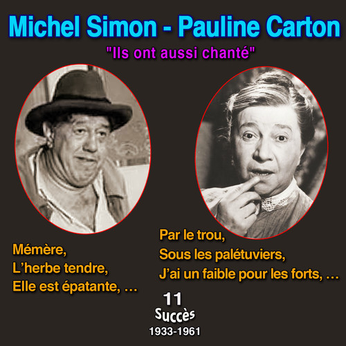 Michel Simon - Pauline Carton ils ont aussi chanté - mémère - sous les palétuviers (11 Succès (1933-1961))