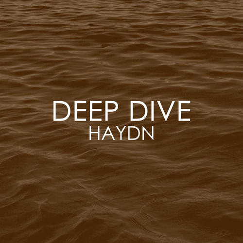 Deep Dive - Haydn