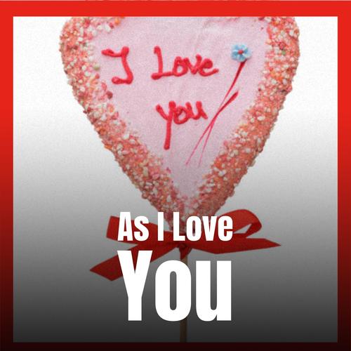 As I Love You