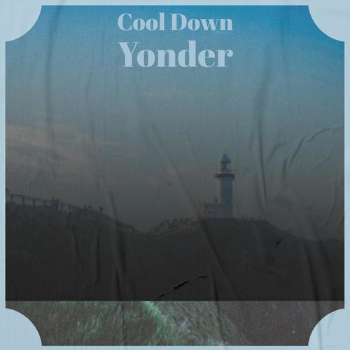 Cool Down Yonder