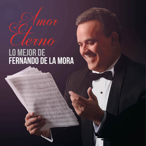 Lo Mejor De Fernando De La Mora: Amor Eterno