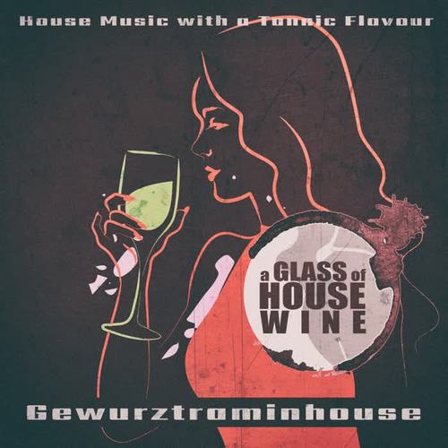 A Glass of House Wine - Gewurztraminhouse