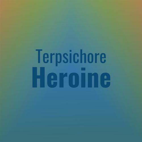 Terpsichore Heroine