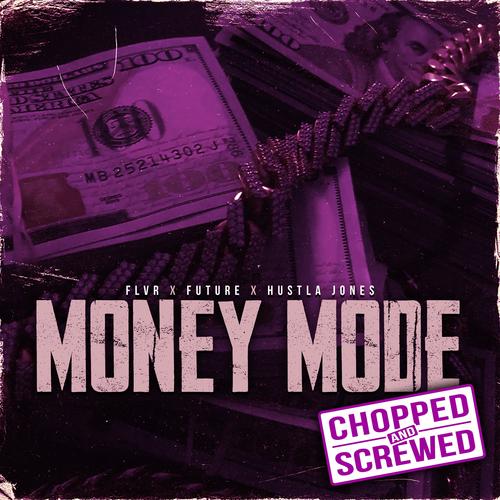 Money Mode (Chopped & Screwed) (feat. Future & Hustla Jones) [Explicit]