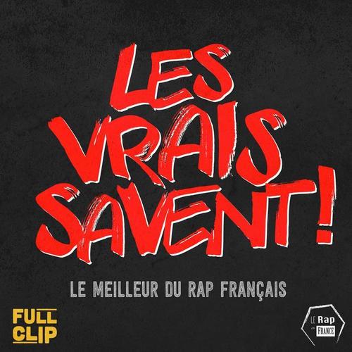 Les vrais savent ! (Le meilleur du rap français)