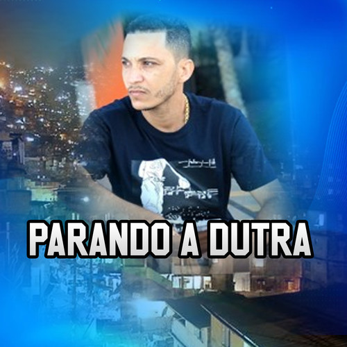 Parando a Dutra