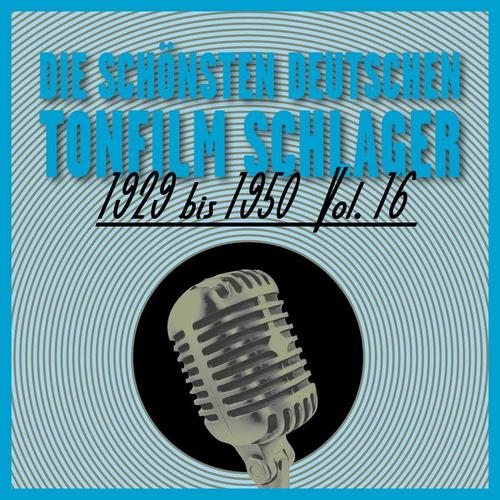 Die Schonsten Deutschen Tonfilm Schlager 1929 Bis 1950, Vol.16