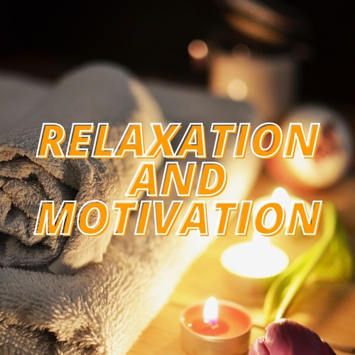 Relaxation and Motivation