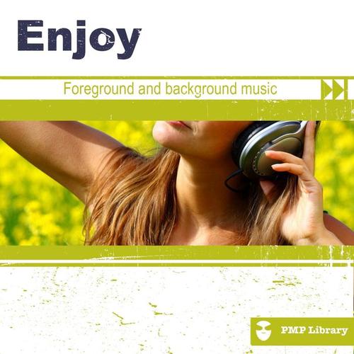 PMP Library: Enjoy (Foreground and Background Music for Tv, Movie, Advertising and Corporate Video)